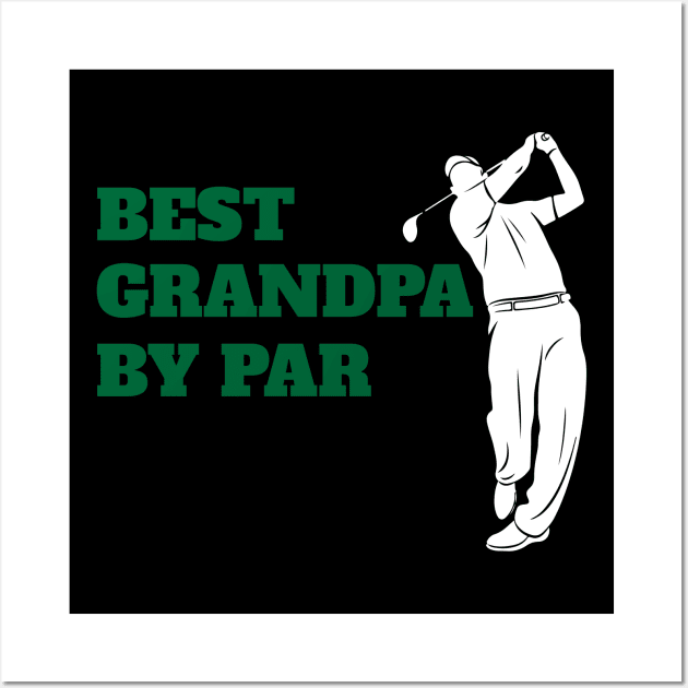 Best Grandpa By Par - Funny Golf Lover Wall Art by fromherotozero